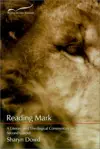 Reading Mark: A Literary and Theological Commentary on the Second Gospel 