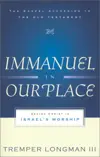 Immanuel in Our Place: Seeing Christ in Israel's Worship 