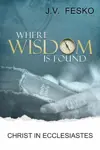 Where Wisdom is Found