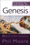 Straight to the Heart of Genesis: 60 bite-sized insights