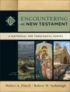 Encountering the New Testament: A Historical and Theological Survey