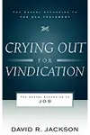 Crying Out for Vindication: The Gospel According to Job