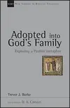 Adopted into God's Family: Exploring a Pauline Metaphor