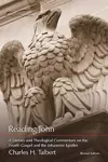 Reading John: A Literary and Theological Commentary on the Fourth Gospel and Johannine Epistles