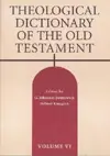 Theological Dictionary of the Old Testament: Volume VI