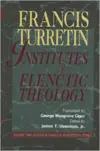 Institutes of Elenctic Theology: Volume 2: Eleventh Through Seventeenth Topics