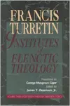 Institutes of Elenctic Theology: Volume 3: Eighteenth through Twentieth Topics