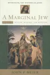 A Marginal Jew: Rethinking the Historical Jesus: Volume II: Mentor, Message, and Miracles