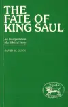 The Fate of King Saul: An Interpretation of a Biblical Story