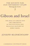 Gibeon and Israel: The Role of Gibeon and the Gibeonites in the Political and Religious History of Early Israel