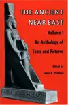 Ancient Near East: Volume 1: An Anthology of Texts and Pictures (Princeton Studies on the Near East)