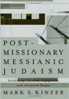  Post-missionary Messianic Judaism: Redefining Christian Engagement with the Jewish People