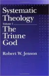 Systematic Theology: Volume 1: The Triune God