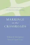 Marriage at the Crossroads: couples in conversation about discipleship, gender roles, decision making, and intimacy