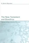 The New Testament and Bioethics: Theology and Basic Bioethics Principles