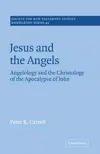 Jesus and the Angels: Angelology and the Christology of the Apocalypse of John