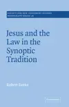 Jesus and the Law in the Synoptic Tradition
