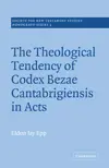 The Theological Tendency of Codex Bezae Cantebrigiensis in Acts