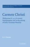 Carmen Christi: Philippians ii. 5-11 in recent interpretation and in the setting of early Christian worship