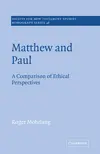 Matthew and Paul: A Comparison of Ethical Perspectives