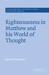 Righteousness in Matthew and his World of Thought