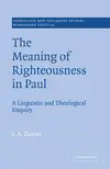 The Meaning of Righteousness in Paul: A Linguistic and Theological Enquiry