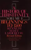 A History of Christianity: Volume 1: Beginnings to 1500