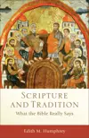 Scripture and Tradition: What the Bible Really Says