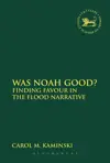 Was Noah Good? Finding Favour in the Flood Narrative