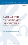 Paul at the Crossroads of Cultures: Theologizing in the Space Between