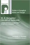 W. E. Sangster: Herald of Holiness: A Critical Analysis of the Doctrines of Sanctification and Perfection in the Thought of W. E. Sangster