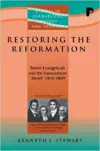 Restoring the Reformation: British Evangelicals and the Francophone 'R'veil' 1816-1849