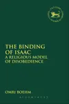 The Binding of Isaac: A Religious Model of Disobedience