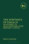 The Substance of Psalm 24: An Attempt to Read Scripture after Brevard S. Childs