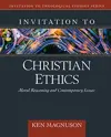 Invitation to Christian Ethics: Moral Reasoning and Contemporary Issues 