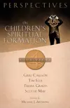 Perspectives on Children’s Spiritual Formation: Four views
