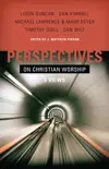 Perspectives on Christian Worship: Five Views