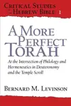 A More Perfect Torah: At the Intersection of Philology and Hermeneutics in Deuteronomy and the Temple Scroll