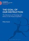 The Goal of Our Instruction: The Structure of Theology and Ethics in the Pastoral Epistles 