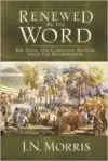 Renewed by the Word: The Bible and Christian Revival since the Reformation