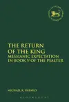 The Return of the King: Messianic Expectation in Book V of the Psalter