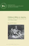 Children’s Bibles in America: A Reception History of the Story of Noah’s Ark in U.S. Children’s Bibles