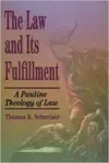The Law and Its Fulfillment:: A Pauline Theology of Law