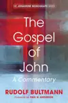 The Gospel of John: A Commentary