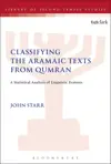 Classifying the Aramaic Texts from Qumran: A Statistical Analysis of Linguistic Features