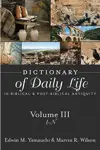 Dictionary of Daily Life in Biblical & Post-Biblical Antiquity: Volume 3: I-N