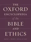 The Oxford Encyclopedia of the Bible and Ethics