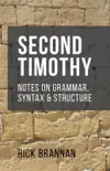 Second Timothy: Notes on Grammar, Syntax, and Structure
