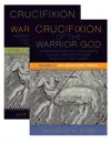 The Crucifixion of the Warrior God: Volumes 1 & 2