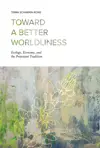 Toward a Better Worldliness: Ecology, Economy, and the Protestant Tradition